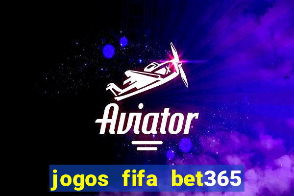 jogos fifa bet365 8 minutos